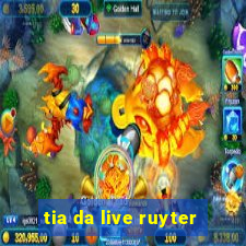 tia da live ruyter